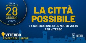 “La Città possibile”: dibattito, senza contradditorio, sul futuro di Viterbo