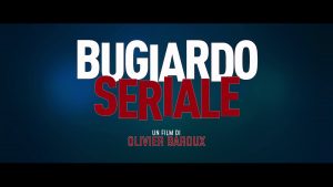 “Bugiardo Seriale”, il trailer della nuova commedia francese